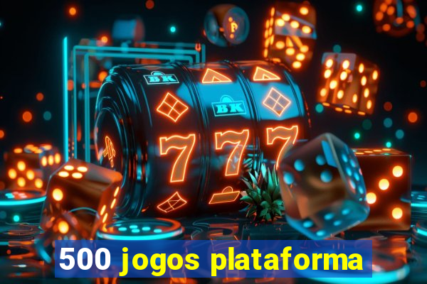 500 jogos plataforma